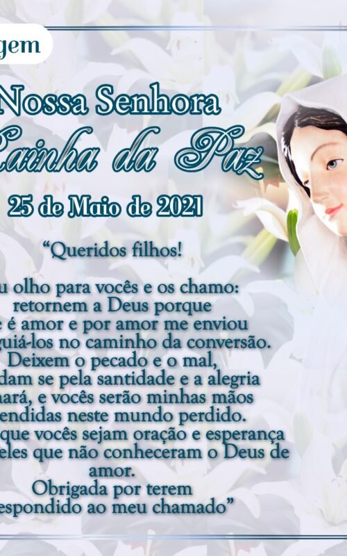 Comentário da Mensagem de Nossa Senhora dia 25 de maio de 2021.